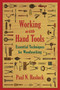 Working with Hand Tools (Essential Techniques for Woodworking) by Paul N. Hasluck, 9781629144511