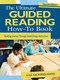 The Ultimate Guided Reading How-To Book (Building Literacy Through Small-Group Instruction) by Gail Saunders-Smith, 9781634503662
