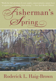 Fisherman's Spring - 9781628736878 by Roderick L. Haig-Brown, Nick Lyons, 9781628736878
