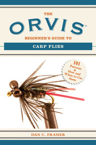 The Orvis Beginner's Guide to Carp Flies (101 Patterns & How and When to Use Them) by Dan C. Frasier, 9781629144634