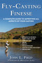Fly-Casting Finesse (A Complete Guide to Improving All Aspects of Your Casting) by John L. Field, Macauley Lord, 9781632204882