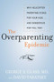 The Overparenting Epidemic (Why Helicopter Parenting Is Bad for Your Kids . . . and Dangerous for You, Too!) by George S. Glass, David Tabatsky, 9781628737301