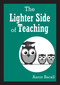 The Lighter Side of Teaching by Aaron Bacall, 9781629147239