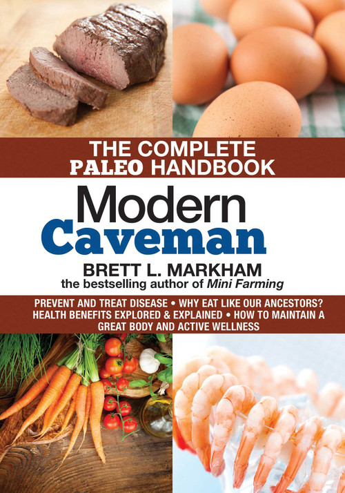 Modern Caveman (The Complete Paleo Lifestyle Handbook) by Brett L. Markham, 9781628737158