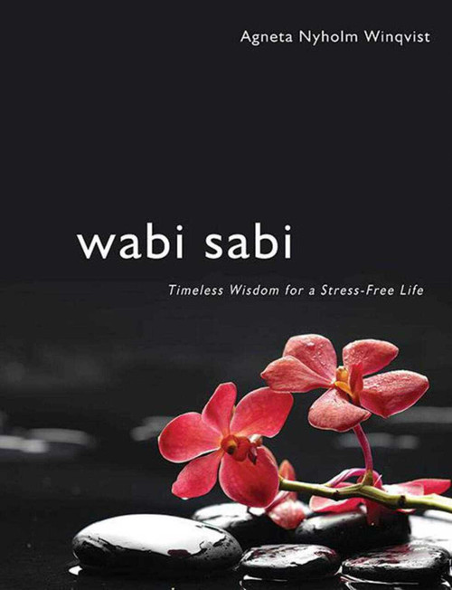 Wabi Sabi (Timeless Wisdom for a Stress-Free Life) - 9781629147888 by Agneta Nyholm Winqvist, 9781629147888