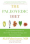 The Paleovedic Diet (A Complete Program to Burn Fat, Increase Energy, and Reverse Disease) by Akil Palanisamy, Robb Wolf, 9781634502320