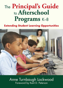 The Principal's Guide to Afterschool Programs K-8 (Extending Student Learning Opportunities) by Anne Turnbaugh, 9781629147246