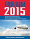 FAR/AIM 2015 (Federal Aviation Regulations/Aeronautical Information Manual) by Federal Aviation Administration, 9781629145105