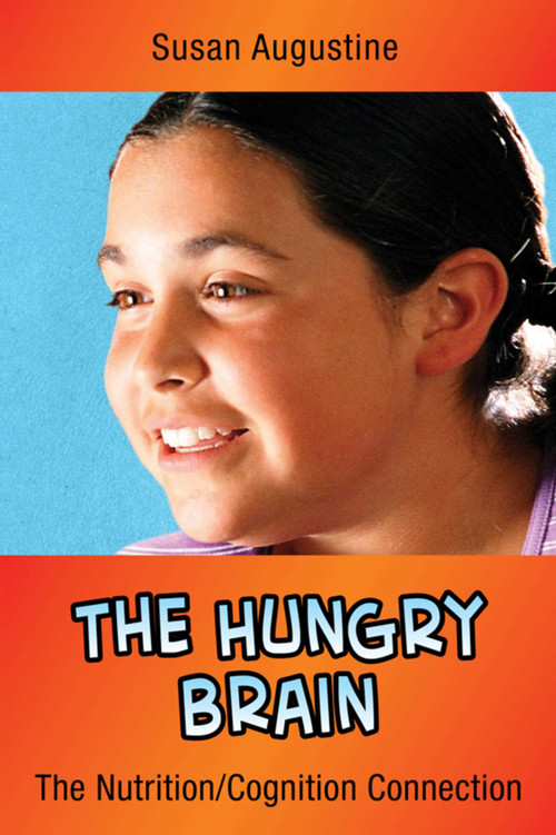 The Hungry Brain (The Nutrition/Cognition Connection) by Susan Augustine, 9781632205605