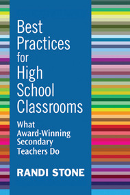 Best Practices for High School Classrooms (What Award-Winning Secondary Teachers Do) by Randi Stone, 9781632205438