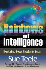 Rainbows of Intelligence (Exploring How Students Learn) by Sue Teele, Thomas Armstrong, 9781632205650