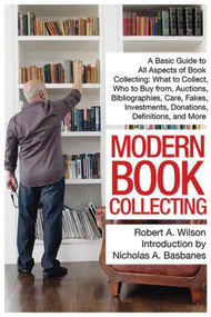 Modern Book Collecting - 9781629147918 by Robert A. Wilson, Nicholas A. Basbanes, 9781629147918
