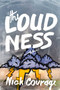 The Loudness (A Novel) by Nick Courage, 9781632204141