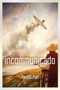 Incommunicado - 9781629146461 by Randall Platt, 9781629146461