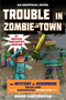 Trouble in Zombie-town (The Mystery of Herobrine: Book One: A Gameknight999 Adventure: An Unofficial Minecrafter?s Adventure) - 9781510734333 by Mark Cheverton, 9781510734333