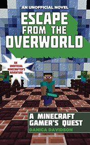 Escape from the Overworld (An Unofficial Overworld Adventure, Book One) - 9781510734265 by Danica Davidson, 9781510734265