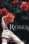Roses (The Tales Trilogy, Book 1) by Rose Mannering, 9781634501880