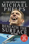 Beneath the Surface (My Story) - 9781683580874 by Michael Phelps, Brian Cazeneuve, Bob Costas, 9781683580874