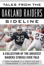 Tales from the Oakland Raiders Sideline (A Collection of the Greatest Raiders Stories Ever Told) - 9781683581390 by Tom Flores, Matt Fulks, Jim Plunkett, 9781683581390