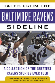 Tales from the Baltimore Ravens Sideline (A Collection of the Greatest Ravens Stories Ever Told) - 9781683581291 by Tom Matte, Jeff Seidel, 9781683581291