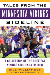 Tales from the Minnesota Vikings Sideline (A Collection of the Greatest Vikings Stories Ever Told) - 9781683581352 by Bill Williamson, Eric Thompson, 9781683581352
