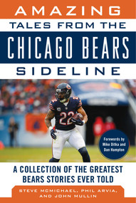 Amazing Tales from the Chicago Bears Sideline (A Collection of the Greatest Bears Stories Ever Told) - 9781683581192 by Steve McMichael, John Mullin, Phil Arvia, 9781683581192