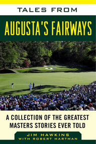 Tales from Augusta's Fairways (A Collection of the Greatest Masters Stories Ever Told) - 9781683580140 by Jim Hawkins, Robert Hartman, 9781683580140