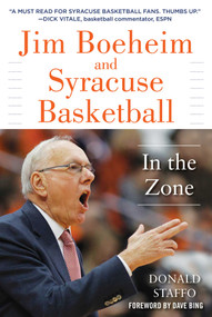 Jim Boeheim and Syracuse Basketball (In the Zone) by Donald Staffo, 9781683582489