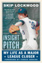 Insight Pitch (My Life as a Major League Closer) by Skip Lockwood, Fergie Jenkins, 9781683581758