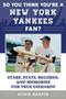 So You Think You're a New York Yankees Fan? (Stars, Stats, Records, and Memories for True Diehards) - 9781683582267 by Howie Karpin, 9781683582267