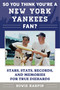 So You Think You're a New York Yankees Fan? (Stars, Stats, Records, and Memories for True Diehards) - 9781683582267 by Howie Karpin, 9781683582267
