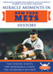 Miracle Moments in New York Mets History (The Turning Points, the Memorable Games, the Incredible Records) by Brett Topel, 9781683582052