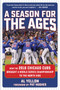 A Season for the Ages (How the 2016 Chicago Cubs Brought a World Series Championship to the North Side) by Al Yellon, Pat Hughes, 9781683581154