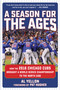 A Season for the Ages (How the 2016 Chicago Cubs Brought a World Series Championship to the North Side) by Al Yellon, Pat Hughes, 9781683581154