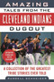 Amazing Tales from the Cleveland Indians Dugout (A Collection of the Greatest Tribe Stories Ever Told) - 9781683580249 by Russell Schneider, 9781683580249