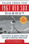 Tales from the 1967 Red Sox (A Collection of the Greatest Stories Ever Told) by Rico Petrocelli, Chaz Scoggins, 9781683580508
