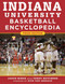 Indiana University Basketball Encyclopedia - 9781683581437 by Jason Hiner, Terry Hutchens, Dick Van Arsdale, 9781683581437