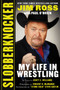 Slobberknocker (My Life in Wrestling) by Jim Ross, Paul O'Brien, Scott E. Williams, Vincent K. McMahon, Steve Austin, 9781683581130