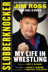 Slobberknocker (My Life in Wrestling) by Jim Ross, Paul O'Brien, Scott E. Williams, Vincent K. McMahon, Steve Austin, 9781683581130