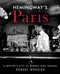 Hemingway's Paris (A Writer's City in Words and Images) by Robert Wheeler, 9781631580437