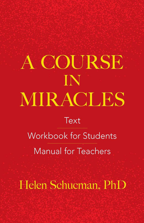 A Course in Miracles (Text, Workbook for Students, Manual for Teachers) by Helen Schucman, 9780486831084