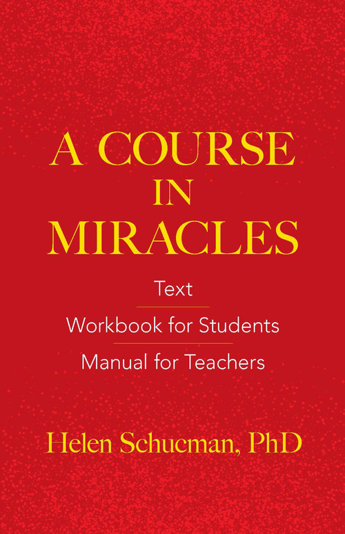 A Course in Miracles (Text, Workbook for Students, Manual for Teachers) by Helen Schucman, 9780486831084