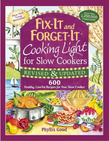 Fix-It and Forget-It Cooking Light for Slow Cookers (600 Healthy, Low-Fat Recipes for Your Slow Cooker) by Phyllis Good, 9781680990751