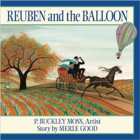 Reuben and the Balloon by P. Buckley Moss, Merle Good, 9781680991499
