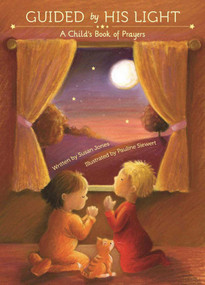 Guided by His Light (A Child's Bedtime Prayer Book) by Susan Jones, Pauline Siewert, 9781680992823