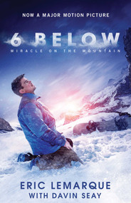 6 Below (Miracle on the Mountain) by Eric LeMarque, Davin Seay, 9781680993691