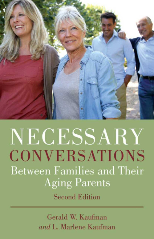 Necessary Conversations (Between Families and Their Aging Parents) by Gerald Kaufman, L. Marlene Kaufman, 9781680991819