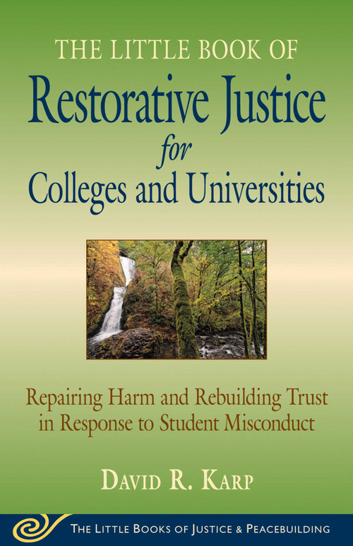 Little Book of Restorative Justice for Colleges & Universities (Revised & Updated) by David R. Karp, 9781680993790