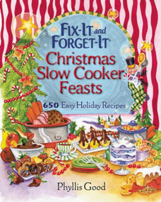 Fix-It and Forget-It Christmas Slow Cooker Feasts (650 Easy Holiday Recipes) - 9781680991772 by Phyllis Good, 9781680991772