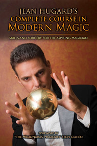 Jean Hugard's Complete Course in Modern Magic (Skills and Sorcery for the Aspiring Magician) by Jean Hugard, 9781631582455
